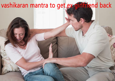 Vashikaran Mantra to Get Ex Girlfriend Back